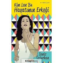 Kim Lan Bu Hayatımın Erkeği - Deniz Özturhan - Sayfa 6