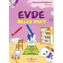 Evde Neler Var? Boyama Kitaplarım 4 - 5 Yaş- İş Bankası Kültür Yayınları