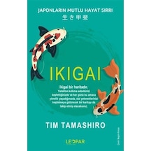 Ikıgaı Japonların Mutlu Hayat Sırrı / Tim Tamashiro