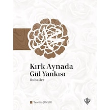 Kırk Aynada Gül Yankısı: Rubailer - Tacettin Şimşek - Türkiye Diyanet Vakfı Yayınları