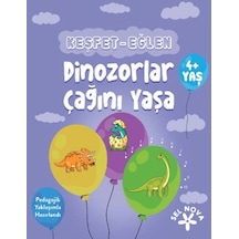 Keşfet-eğlen Dinozorlar Çağını Yaşa
