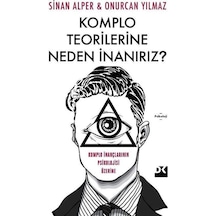 Komplo Teorilerine Neden İnanırız? Komplo İnançlarının Psikolojisi Üzerine - Onurcan Yılmaz -  Sinan Alper - Doğan Kitap