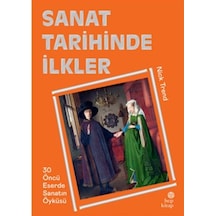 Sanat Tarihinde İlkler - 30 Öncü Eserde Sanatın Öyküsü - Nick Trend - Hep Kitap