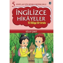 5. Sınıflar İçin Renkli Resimlerle İngilizce Hikayeler Seti - 10 Hikaye Bir Arada - Gülay Çakıt - Özyürek Yayınevi