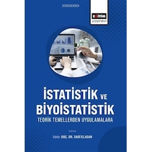 İstatistik Ve Biyoistatistik Teorik Temellerden Uygulamalara /...