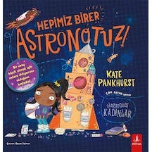 Hepimiz Birer Astronotuz / Kate Pankhurst