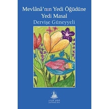Mevlana'nın Yedi Öğüdüne Yedi Masal - Dervişe Güneyyeli - Yitik Ülke Yayınları
