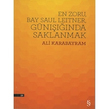 En Zoru Bay Saul Leitner Günışığında Saklanmak - Ali Karabayram - Everest Yayınları
