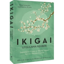 Ikigai Uygulama Rehberi - Francesc Miralles -  Hector Garcia - İndigo Kitap