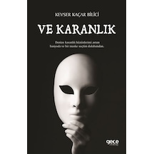 Ve Karanlık - Kevser Kaçar Bilici - Gece Kitaplığı