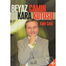 Beyaz Camın Karakutusu - Kadir Çelik - Truva Yayınları