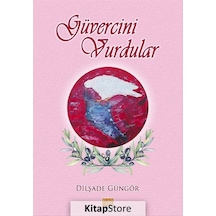 Güvercini Vurdular - Dilşade Güngör - Tunç Yayıncılık