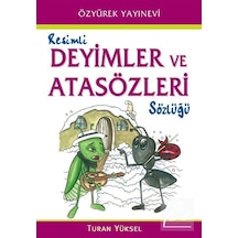 Resimli Deyimler ve Atasözleri Sözlüğü - Turan Yüksel - Özyürek Yayınevi