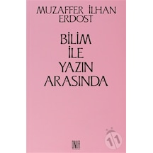 Bilim İle Yazın Arasında/muzaffer İlhan Erdost