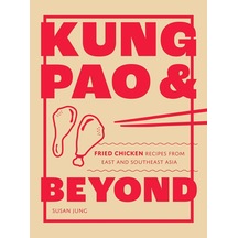 Kung Pao And Beyond: Fried Chicken Recipes From East And Southeast Asia