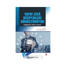 Yapay Zeka Disiplinleri Dönüştürüyor Değişime Hazır mıyız?  - Hülya Bakırtaş  - Ekin Basım Yayın