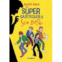 Süper Gazeteciler 5 - Son Baskı