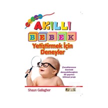 Akıllı Bebek Yetiştirmek İçin Deneyler - Shaun Gallagher - Platform Yayınları