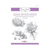 Çiçekler-Meyveler-Sebzeler: Çizim Sanatı-10 - Giovanni Civardi - Beta Kitap