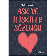 Aşk ve İlişkiler Sözlüğü - Yeliz Rodin - Yediveren Yayınları