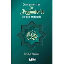 Öğretmen Olarak Hz. Peygamber'in Öğretim Metotları - Hifzullah Kocaman - Sen Yayınları