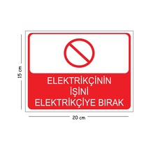 Metal Elektrikçinin İşini Elektrikçiye Bırak 15x20 Cm Uyarı İş Güvenliği Levhası