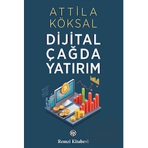 Dijital Çağda Yatırım Remzi Kitabevi Atilla Köksal