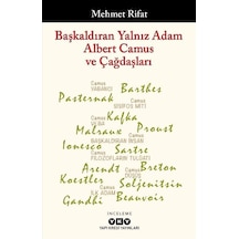 Başkaldıran Yalnız Adam Albert Camus ve Çağdaşları / Mehmet Rifat
