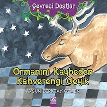 Ormanını Kaybeden Kahverengi Geyik / Çevreci Dostlar - Dppq-762500