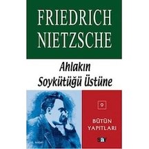 Ahlakın Soykütüğü Üstüne: Nietzsche - Bütün Yapıtları 9