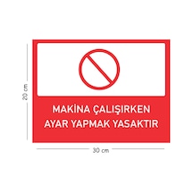Metal Makine Çalışırken Ayar Yapmak Yasaktır 20x30 Cm A4 Uyarı İş Güvenliği Levhası