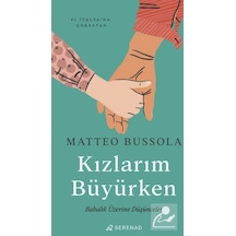 Kızlarım Büyürken - Babalık Üzerine Düşünceler - Matteo Bussola - Serenad
