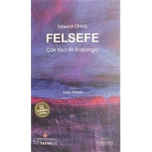 Felsefe: Çok Kısa Bir Başlangıç - Edward Craig - İstanbul Kültür Üniversitesi