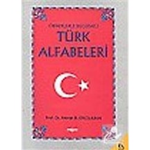Örneklerle Bugünkü Türk Alfabeleri - Ahmet Bican Ercilasun - Akçağ Yayınları