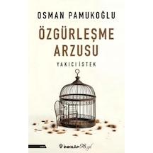Özgürleşme Arzusu Yakıcı İstek - Yqbx-718785