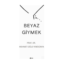 Beyaz Giymek / Prof. Dr. Mehmet Oğuz Yenidünya