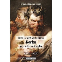 Batı Resminde Korku - Şeytanlar ve Cadılar - Uygarlığın Ayak İzleri - Celil Sadık - Epsilon Yayınevi