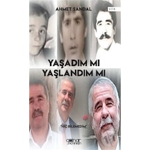 Yaşadım mı Yaşlandım mı? - Ahmet Sandal - Gülnar Yayınları
