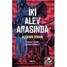 İki Alev Arasında: Şuşa'nın Romanı - Yusuf Vezir Çemenzeminli - Kopernik Kitap