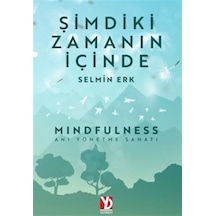 Şimdiki Zamanın İçinde - Selmin Erk - Yazardan Direkt
