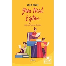 Yeni Nesil Eğitim / Adem Keven