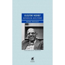 Eleştiri Nedir? - Kendilik Kültürü - Michel Foucault - Ayrıntı Yayınları