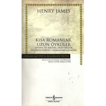Kısa Romanlar Uzun Öyküler - Hasan Ali Yücel Klasikleri - Henry James - İş Bankası Kültür Yayınları