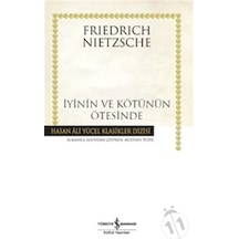 İyinin ve Kötünün Ötesinde - Gelecekteki Bir Felseye Giriş - Friedrich Nietzsche - İş Bankası Kültür Yayınları