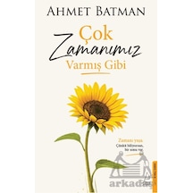 Çok Zamanımız Varmış Gibi Destek Yayınları