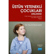 Üstün Yetenekli Çocukları Anlamak - Faruk Levent - Nobel Akademik Yayıncılık