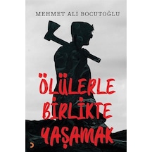 Ölülerle Birlikte Yaşamak / Mehmet Ali Bocutoğlu