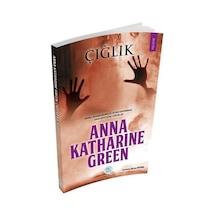 Çığlık - Anna Katharine Green - Mavi Çatı Yayınları