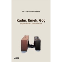 Kadın, Emek, Göç / Özlem Aydoğmuş Ördem