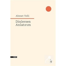 Dinlersem Anlatırım - Ahmet Telli - Everest Yayınları